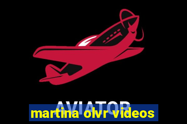 martina olvr videos